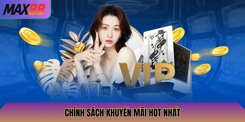 Chính sách khuyến mãi hot nhất
