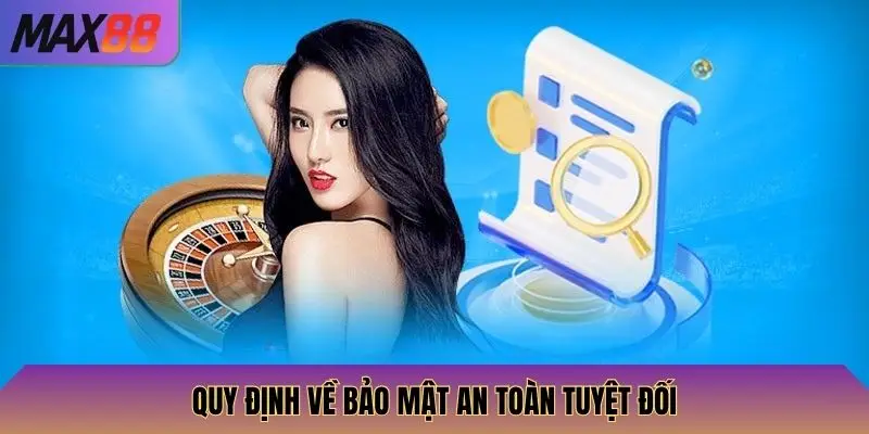 Quy định về bảo mật an toàn tuyệt đối